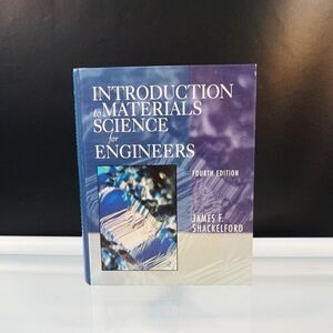 Introduction To Materials Science For Engineers by James Shackelford 4th Ed